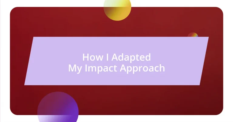 How I Adapted My Impact Approach