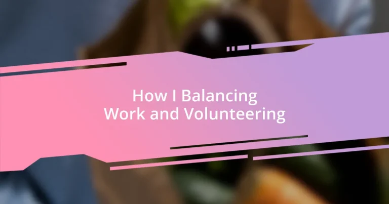 How I Balancing Work and Volunteering