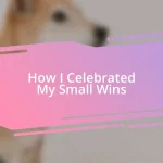 How I Celebrated My Small Wins