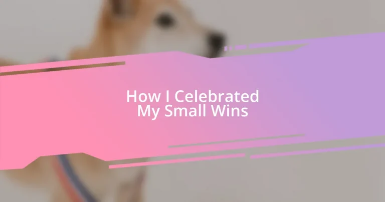 How I Celebrated My Small Wins