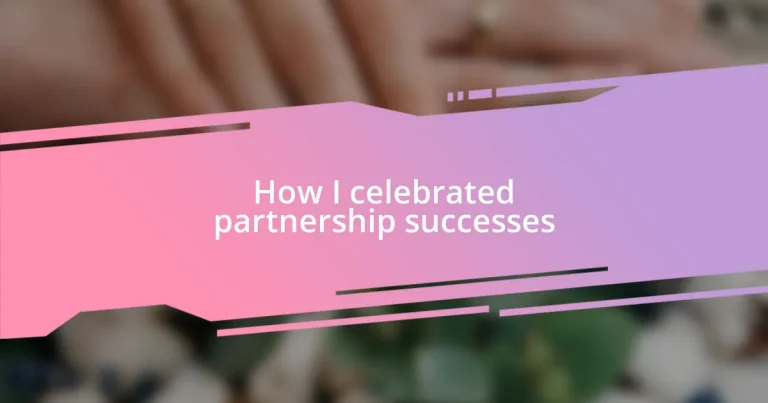 How I celebrated partnership successes