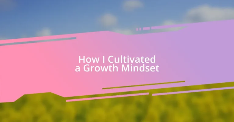 How I Cultivated a Growth Mindset