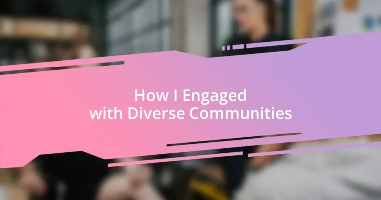 How I Engaged with Diverse Communities