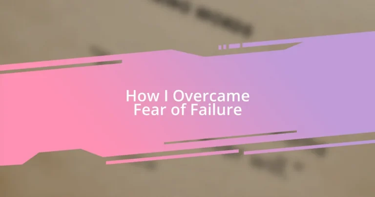 How I Overcame Fear of Failure