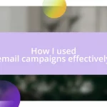 How I used email campaigns effectively