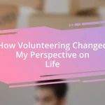 How Volunteering Changed My Perspective on Life