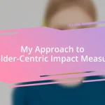 My Approach to Stakeholder-Centric Impact Measurement