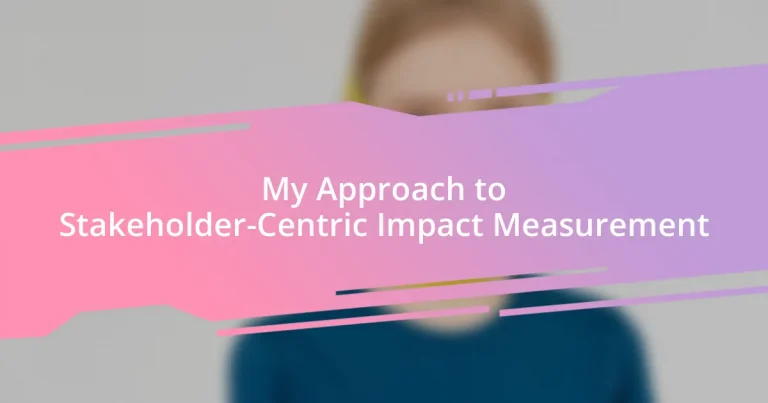 My Approach to Stakeholder-Centric Impact Measurement