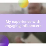 My experience with engaging influencers