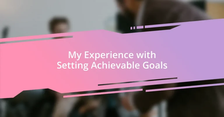 My Experience with Setting Achievable Goals