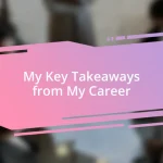 My Key Takeaways from My Career