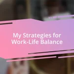 My Strategies for Work-Life Balance