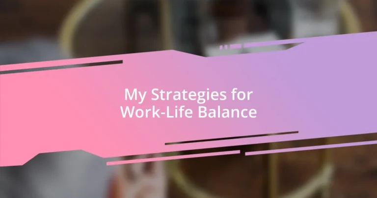 My Strategies for Work-Life Balance