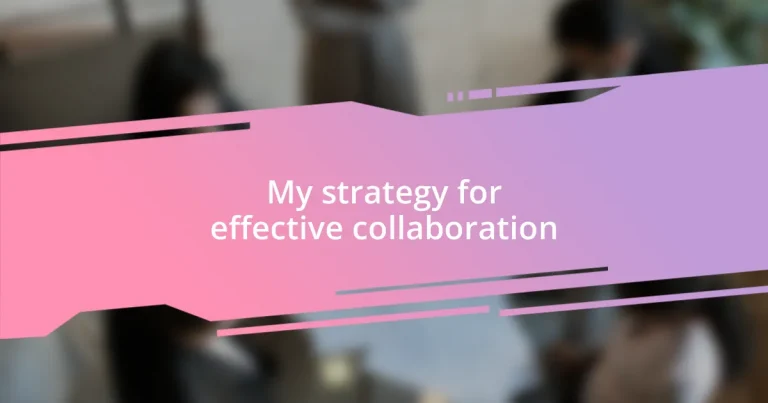 My strategy for effective collaboration