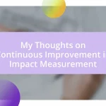 My Thoughts on Continuous Improvement in Impact Measurement