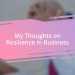 My Thoughts on Resilience in Business