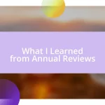 What I Learned from Annual Reviews