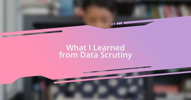 What I Learned from Data Scrutiny