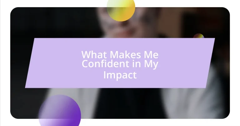 What Makes Me Confident in My Impact