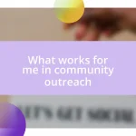 What works for me in community outreach