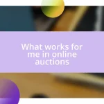 What works for me in online auctions