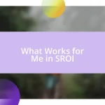 What Works for Me in SROI