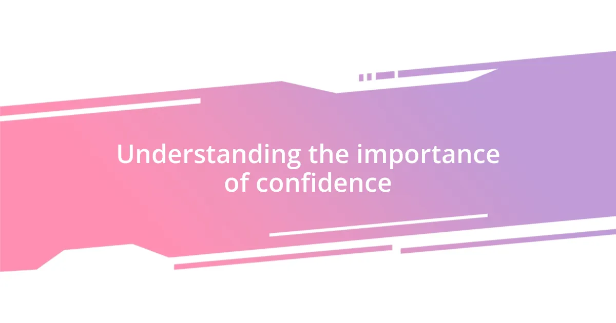 Understanding the importance of confidence