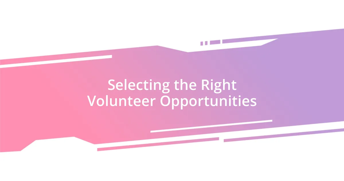 Selecting the Right Volunteer Opportunities