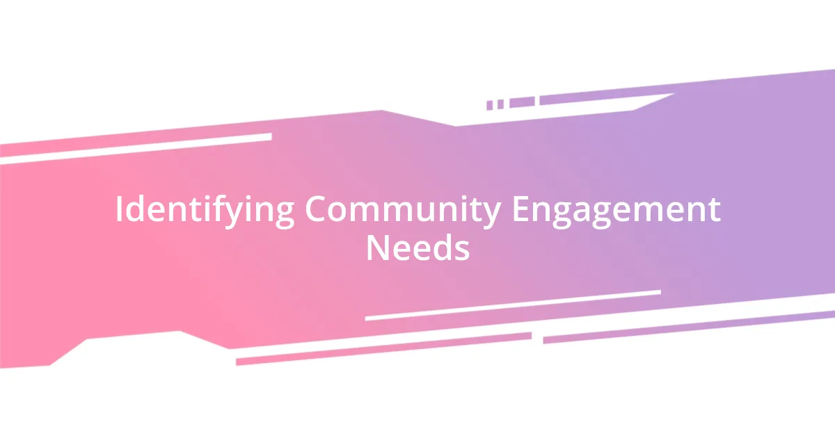 Identifying Community Engagement Needs