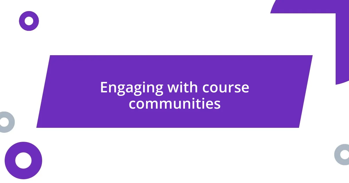 Engaging with course communities