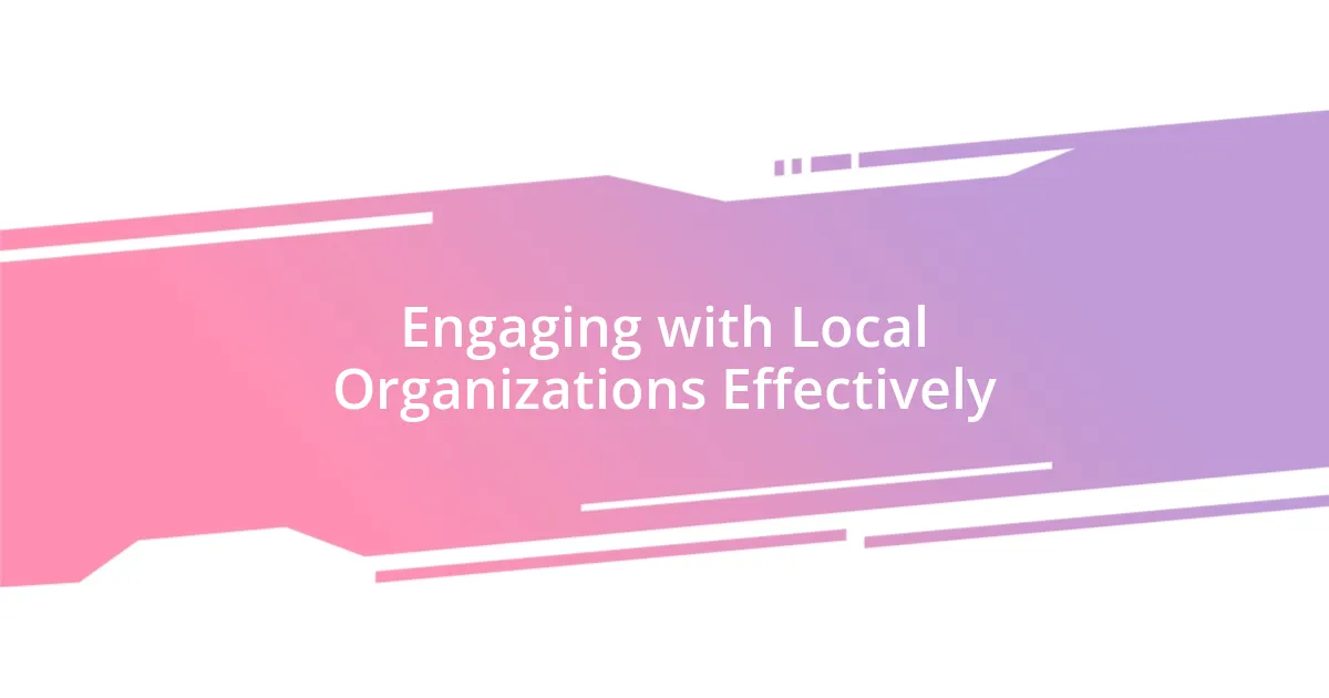 Engaging with Local Organizations Effectively