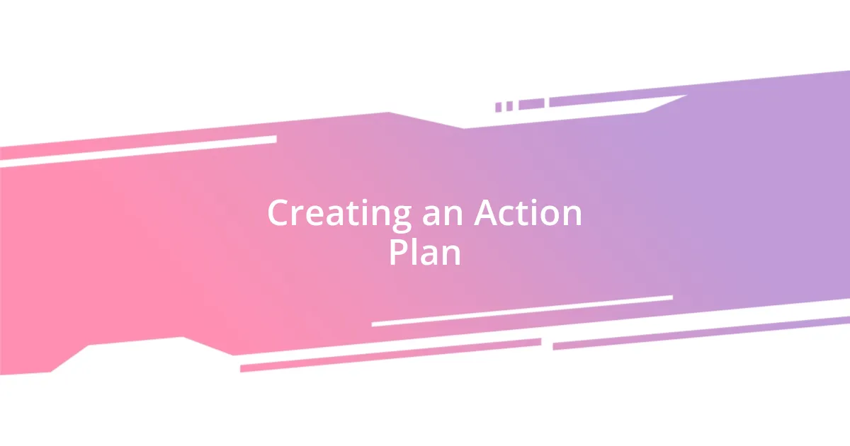 Creating an Action Plan