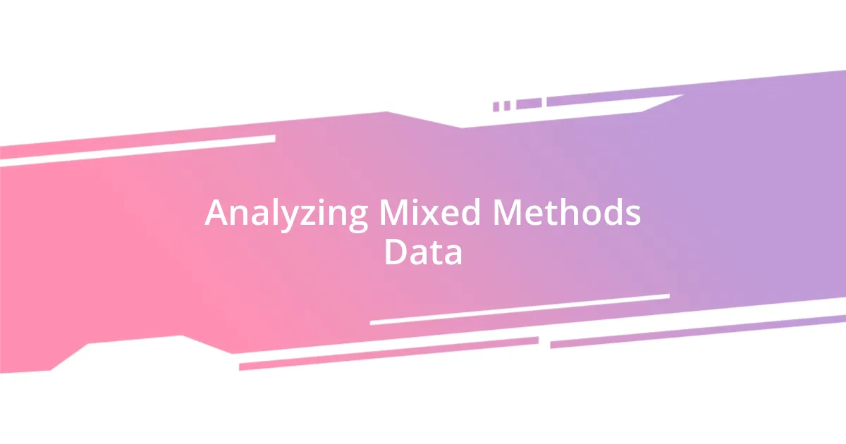 Analyzing Mixed Methods Data