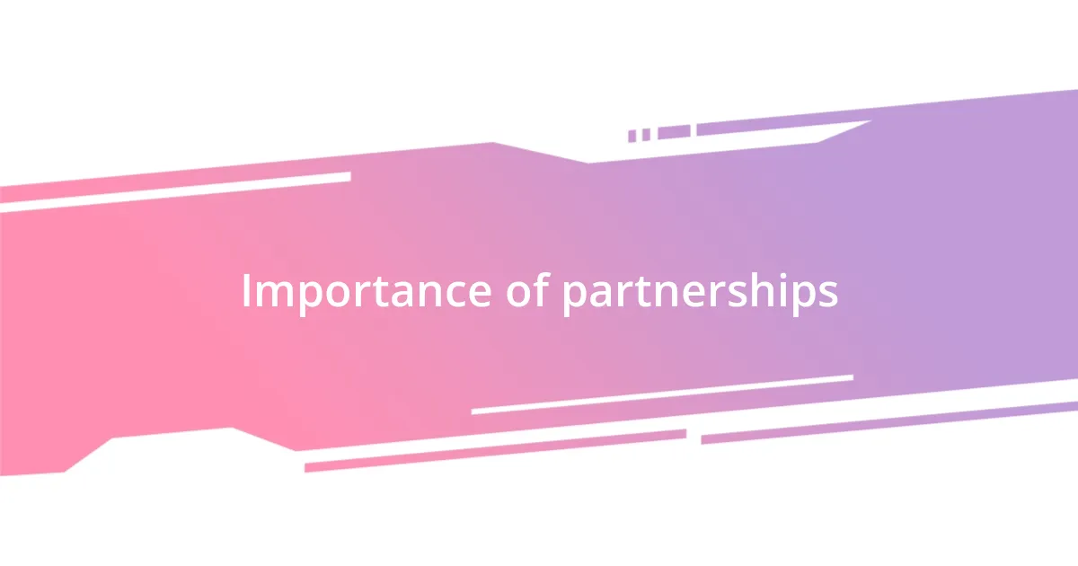 Importance of partnerships