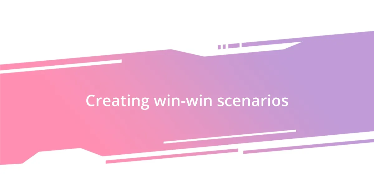 Creating win-win scenarios